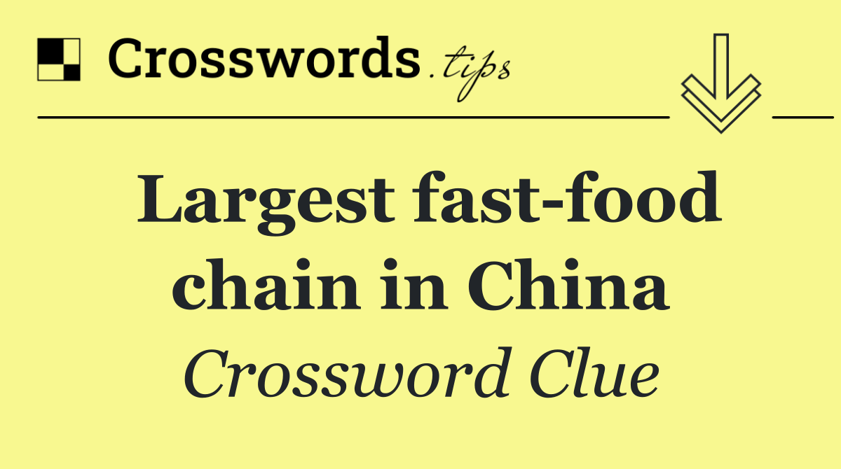 Largest fast food chain in China