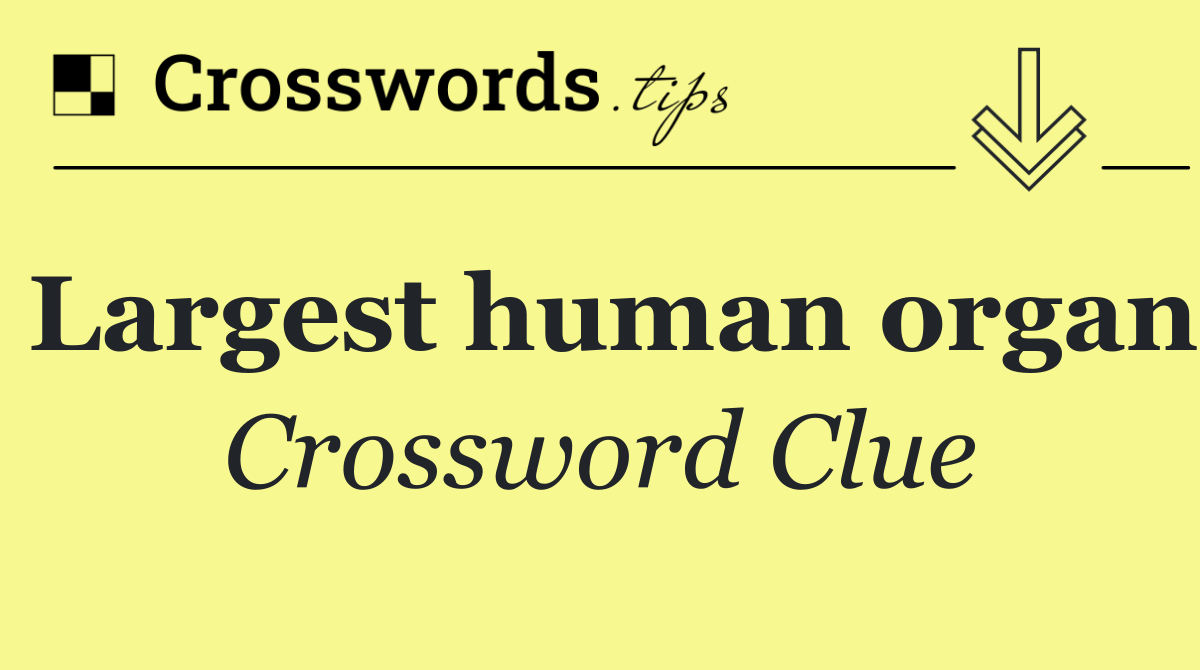 Largest human organ