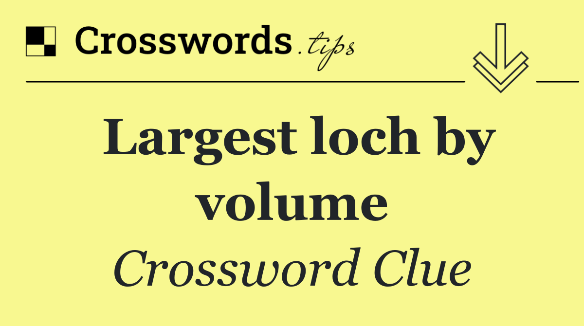 Largest loch by volume