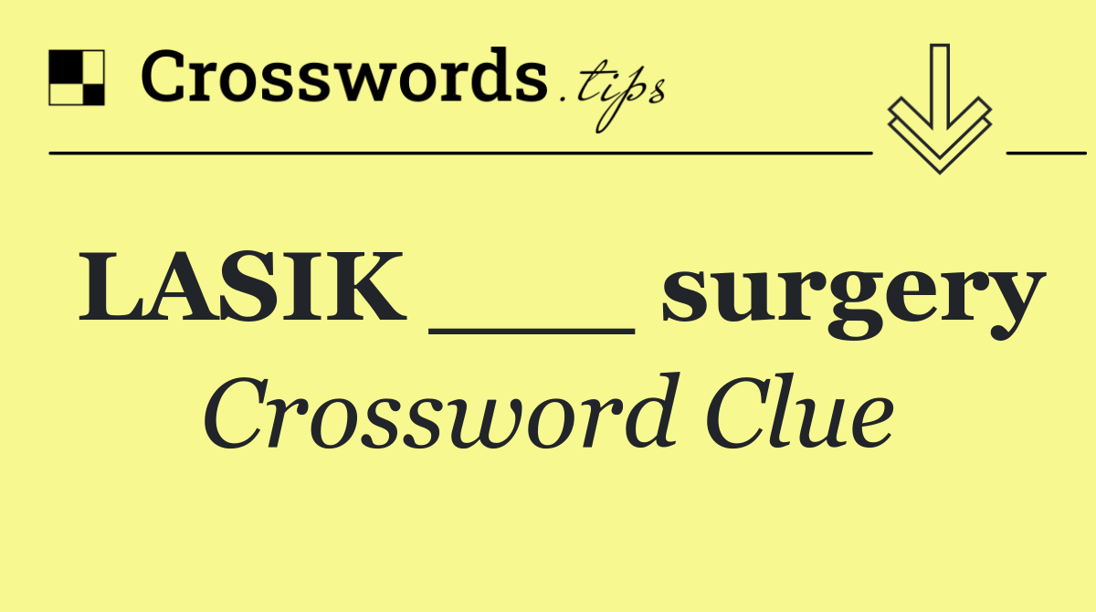 LASIK ___ surgery