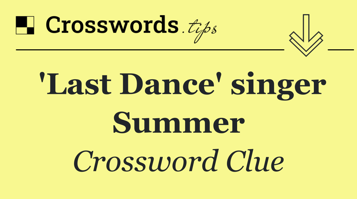 'Last Dance' singer Summer