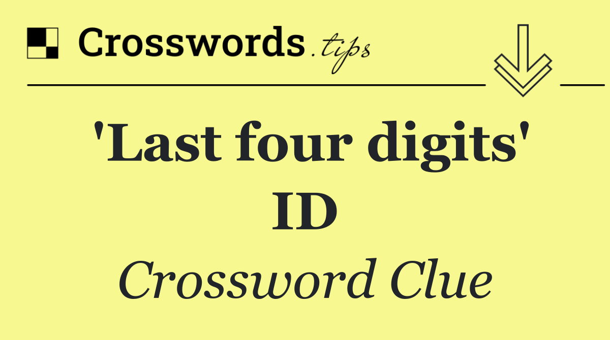 'Last four digits' ID