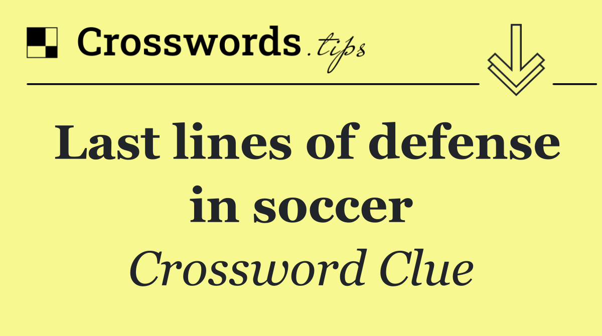 Last lines of defense in soccer