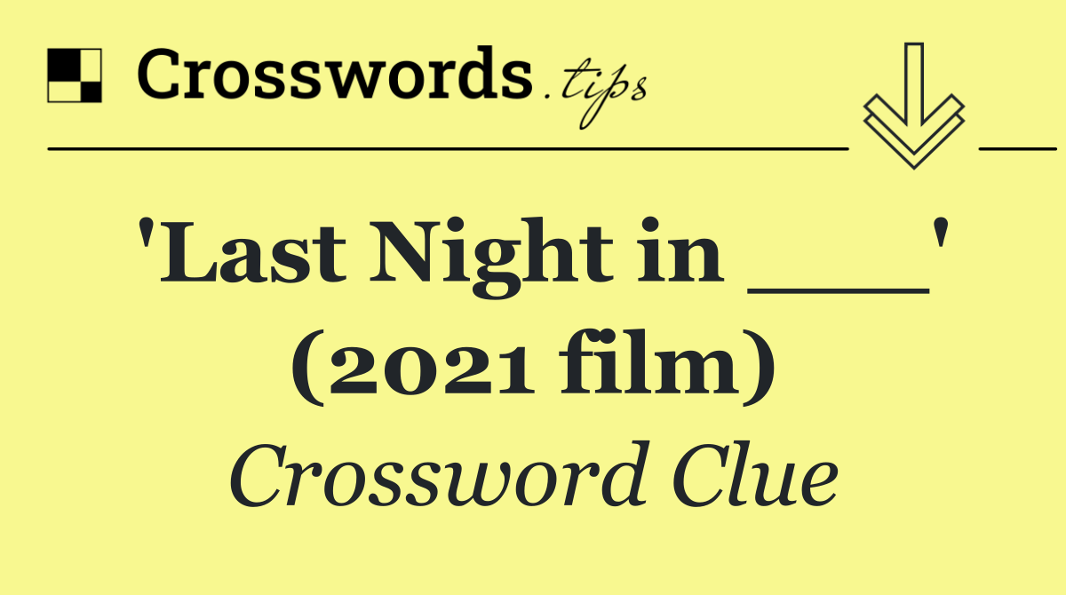 'Last Night in ___' (2021 film)