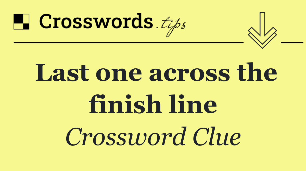 Last one across the finish line