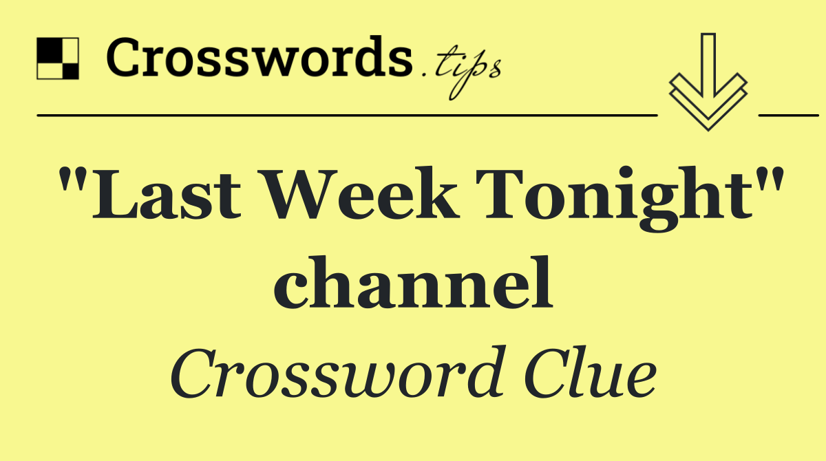 "Last Week Tonight" channel