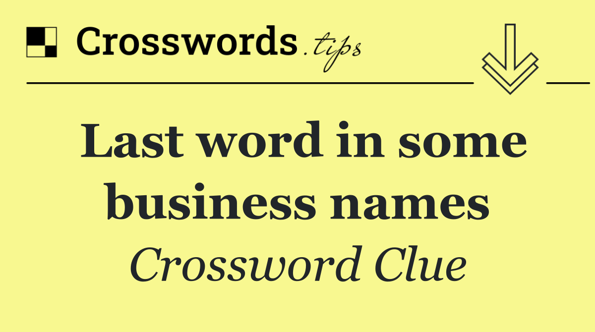 Last word in some business names