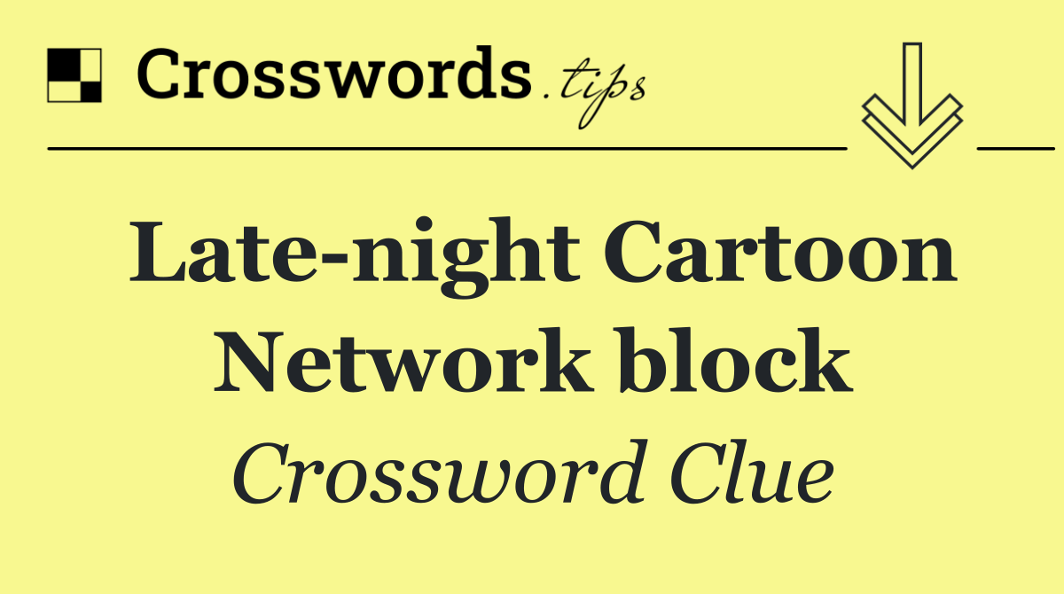 Late night Cartoon Network block