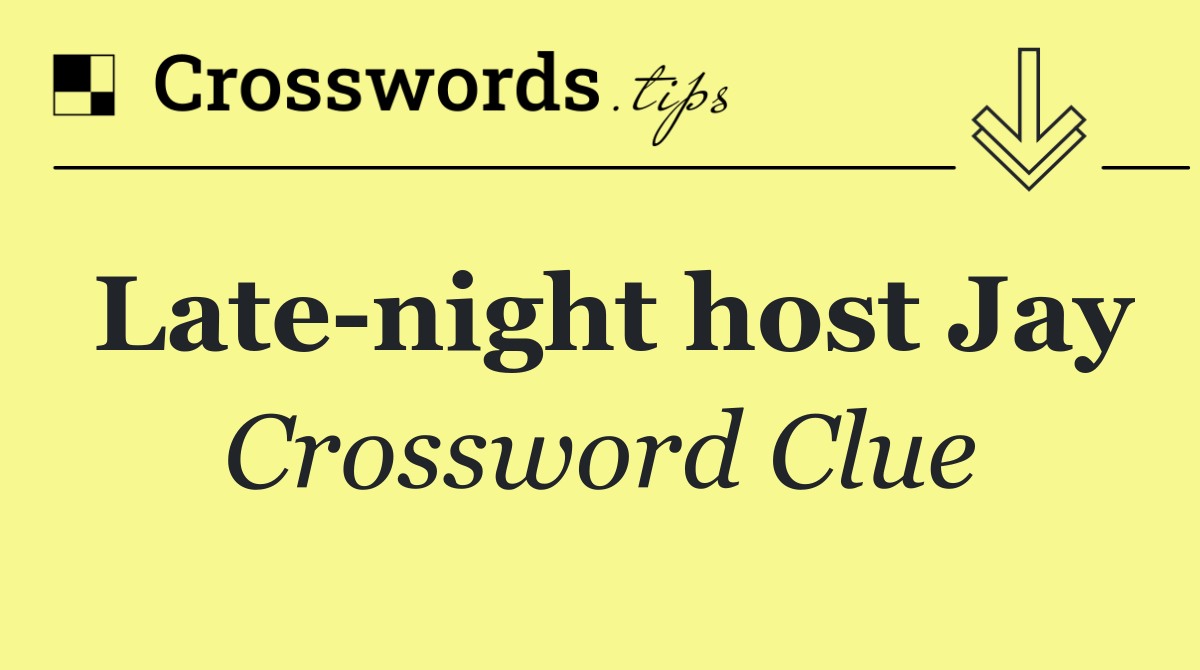 Late night host Jay