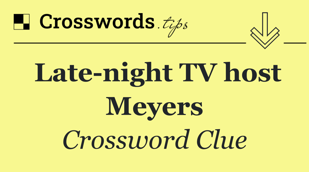 Late night TV host Meyers