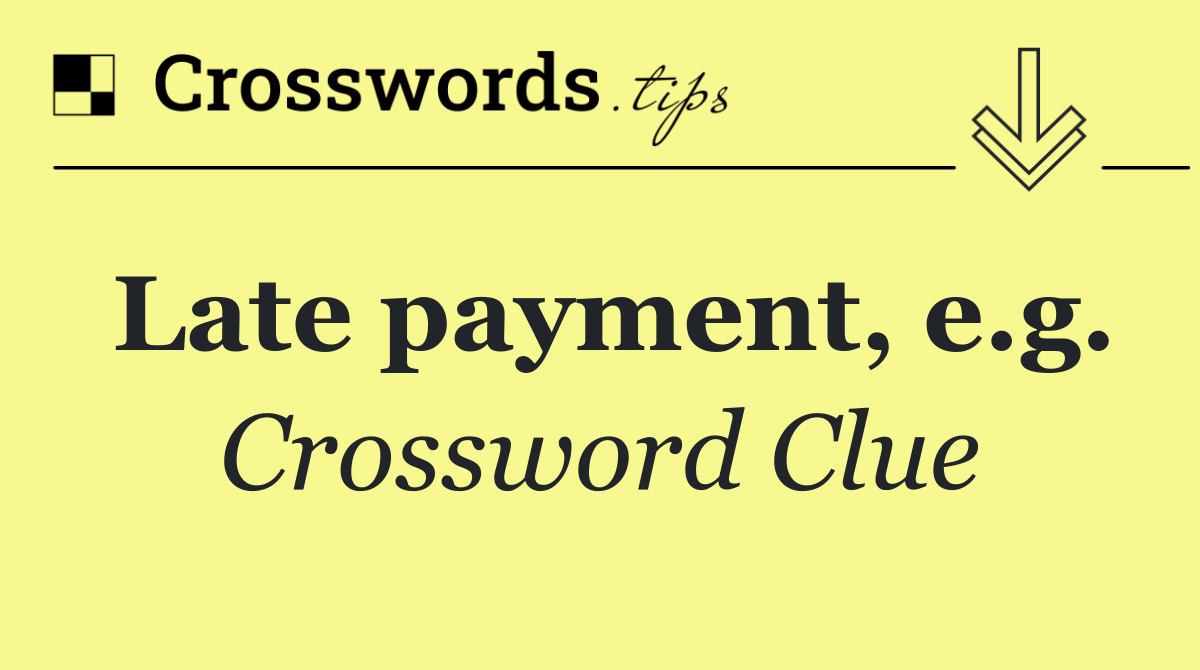 Late payment, e.g.