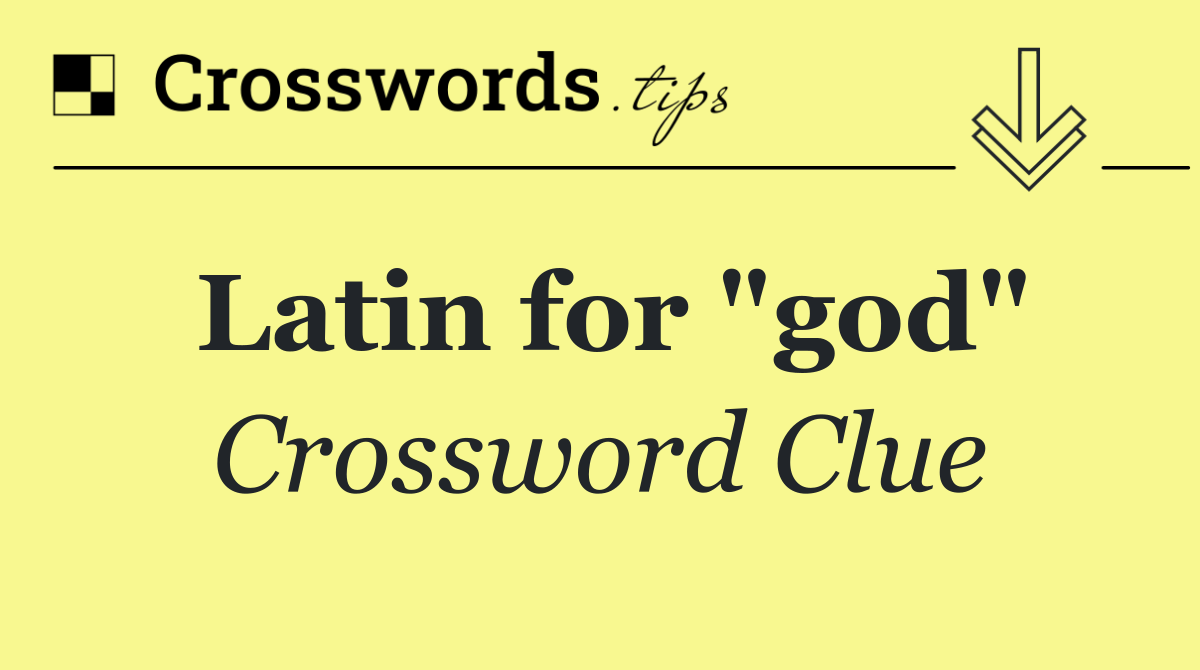 Latin for "god"