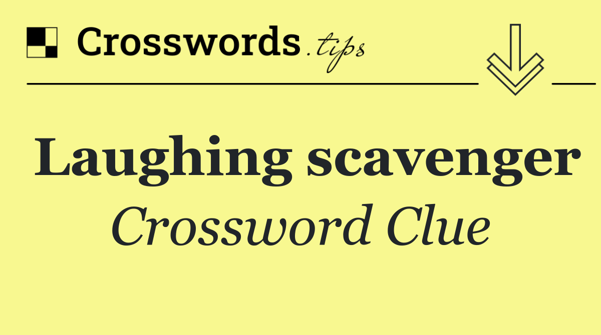 Laughing scavenger