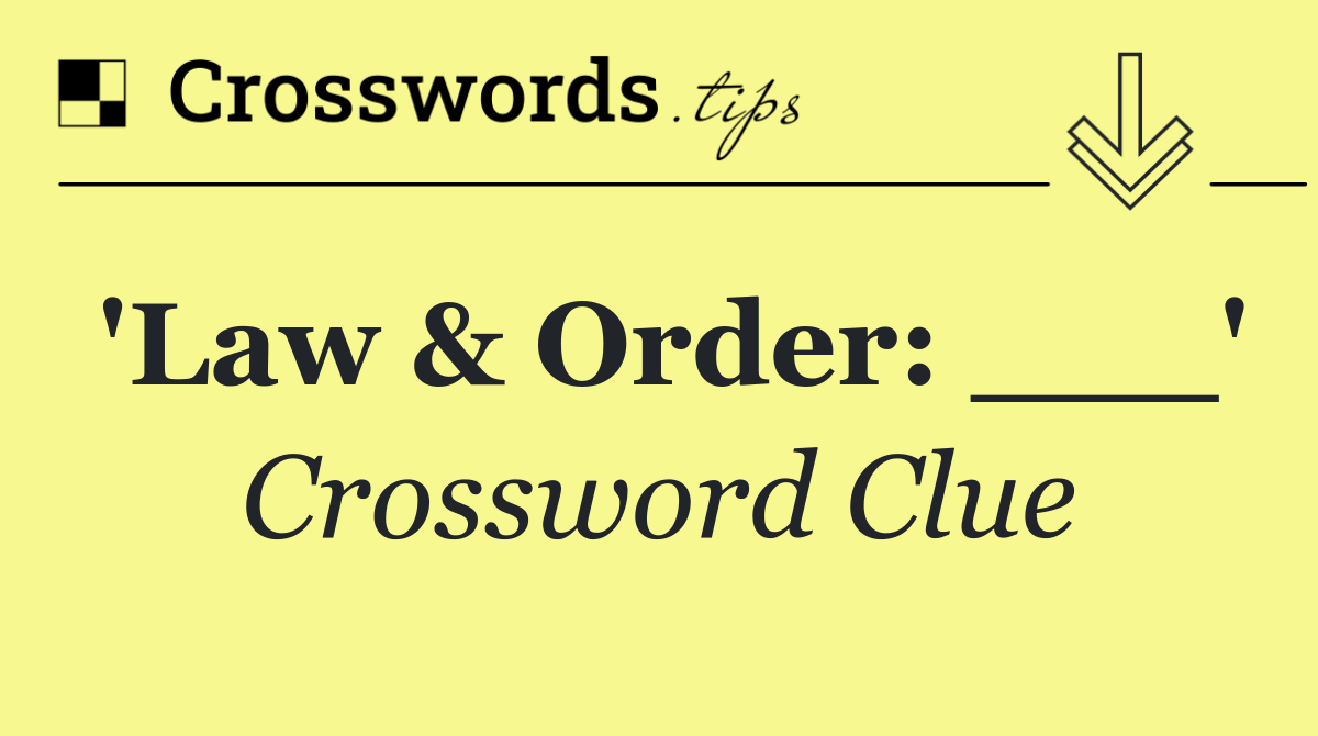 'Law & Order: ___'