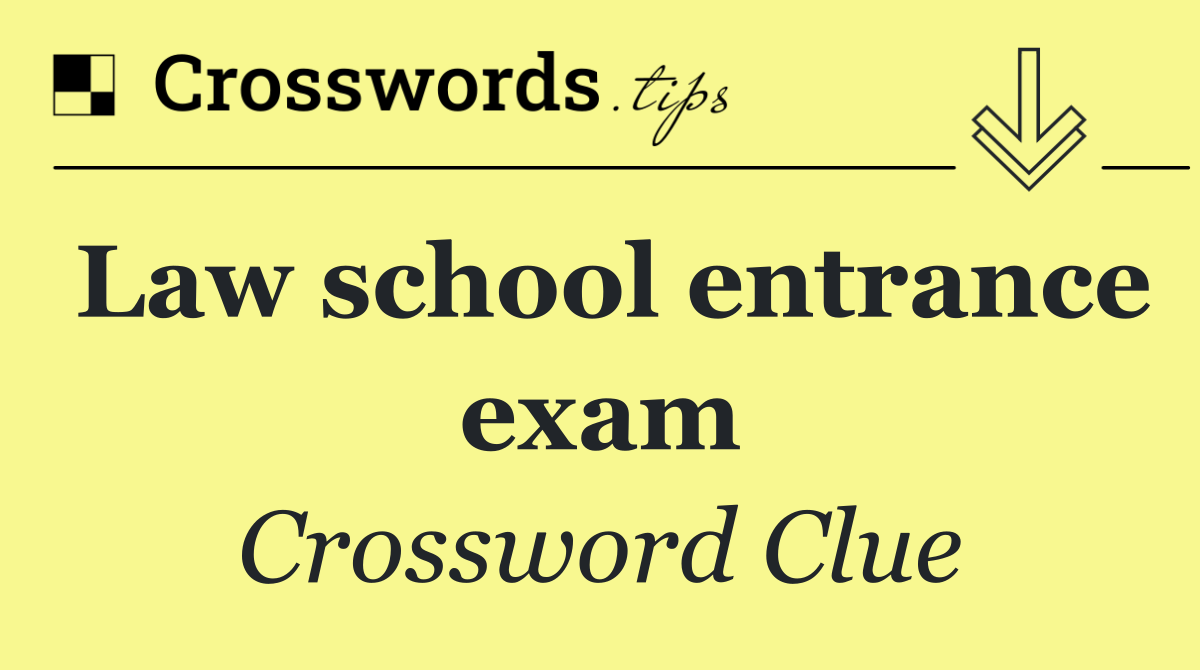 Law school entrance exam