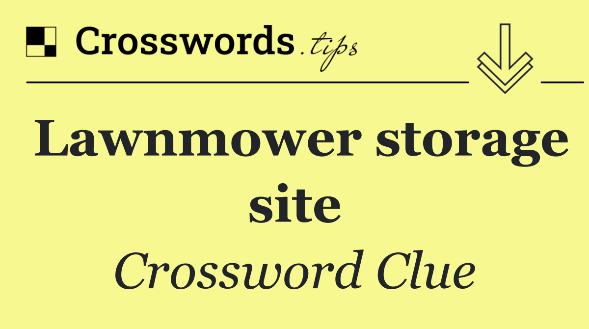 Lawnmower storage site