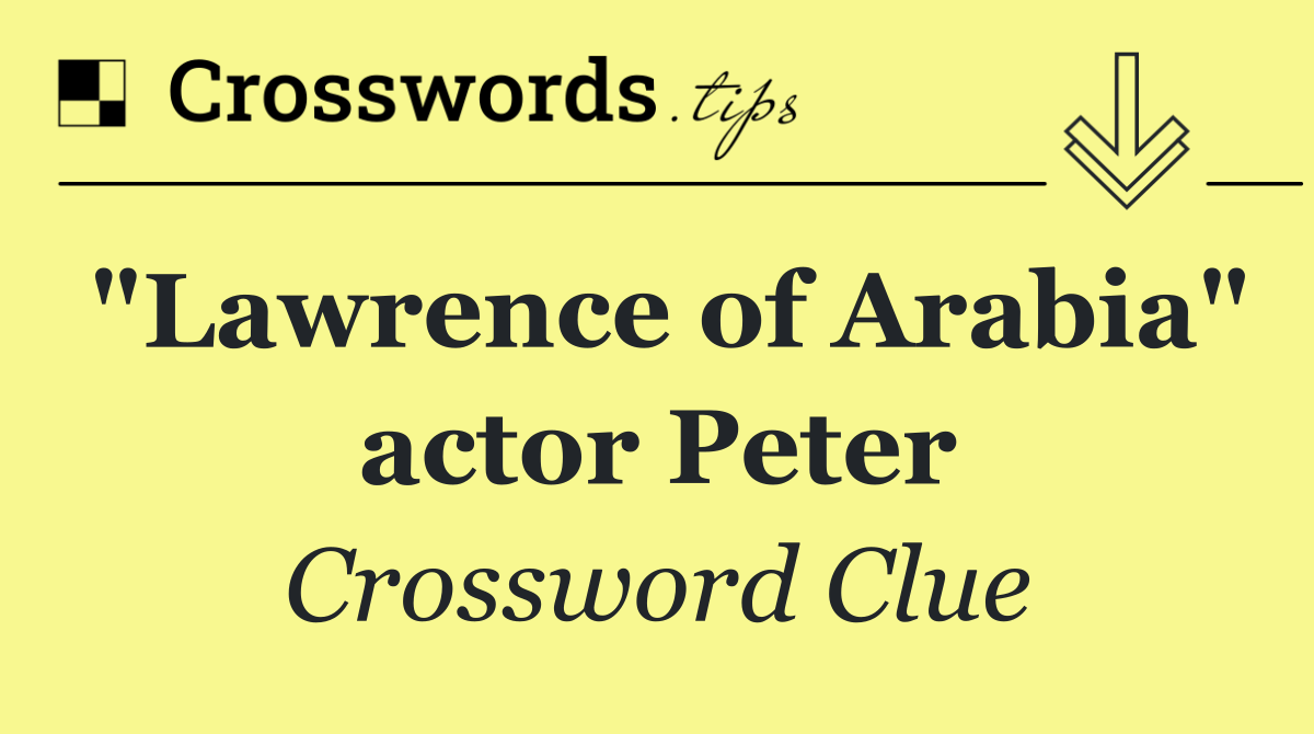 "Lawrence of Arabia" actor Peter