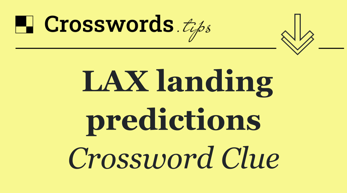 LAX landing predictions