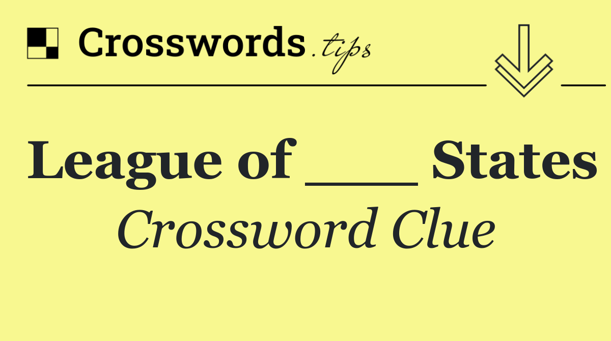 League of ___ States