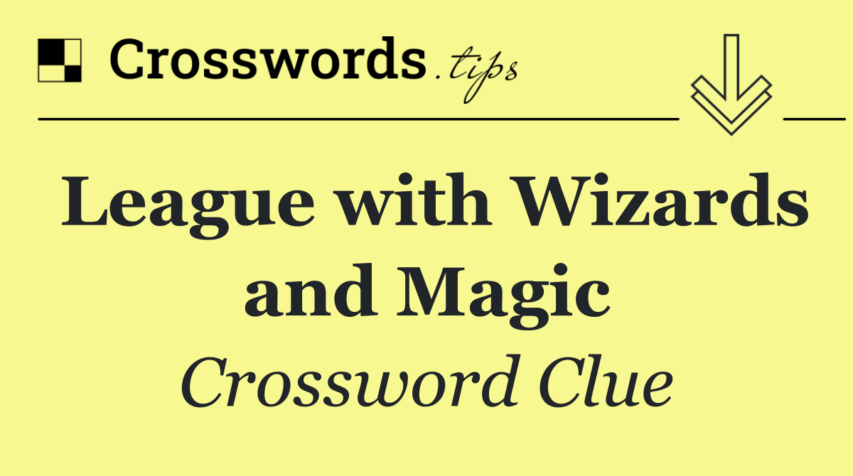 League with Wizards and Magic
