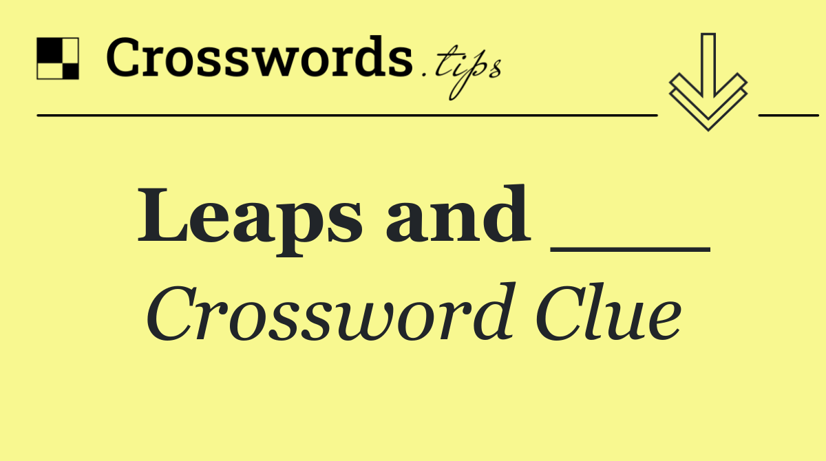 Leaps and ___