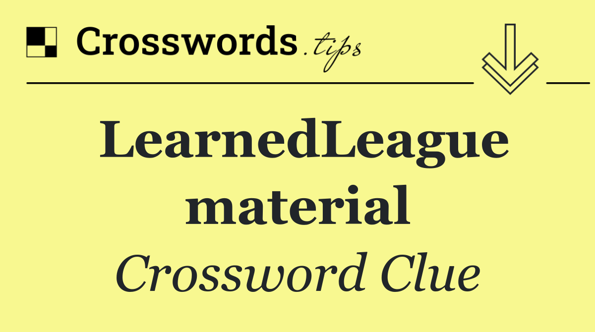LearnedLeague material