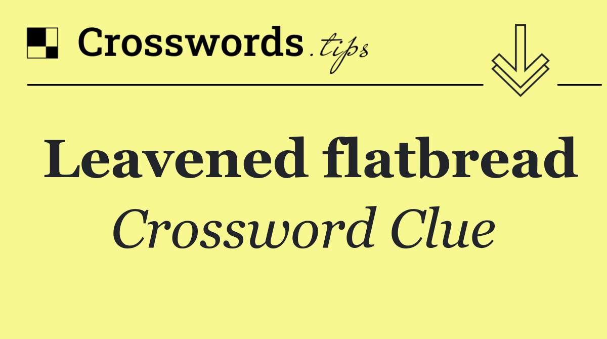 Leavened flatbread
