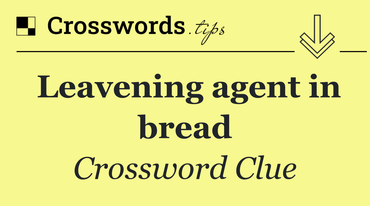 Leavening agent in bread