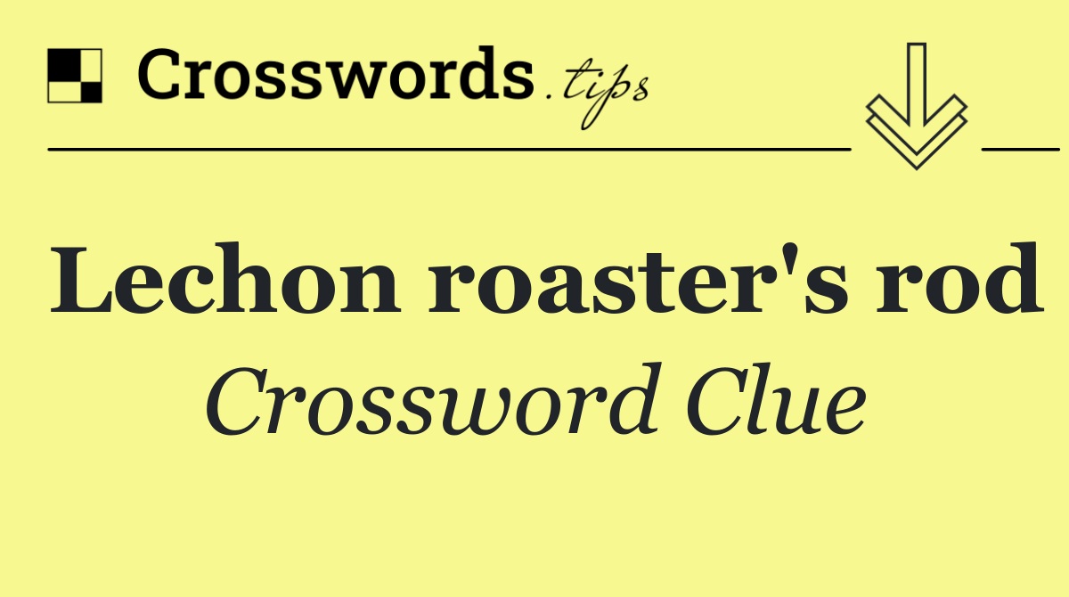 Lechon roaster's rod