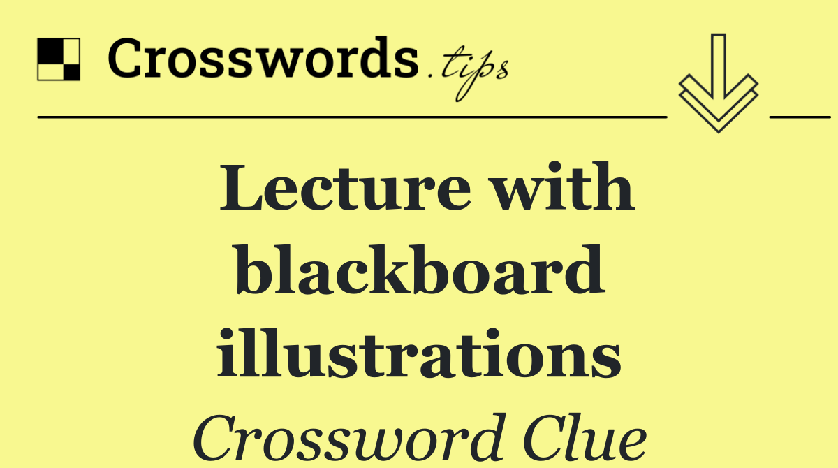 Lecture with blackboard illustrations