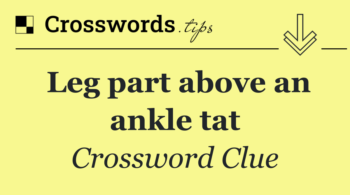 Leg part above an ankle tat