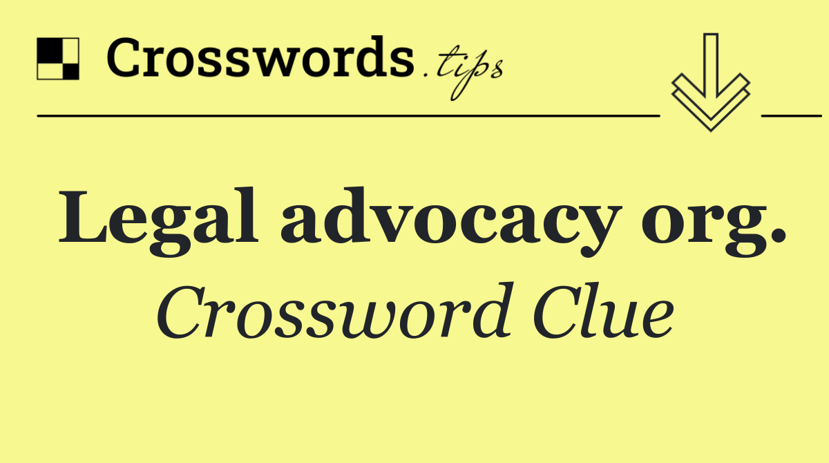 Legal advocacy org.