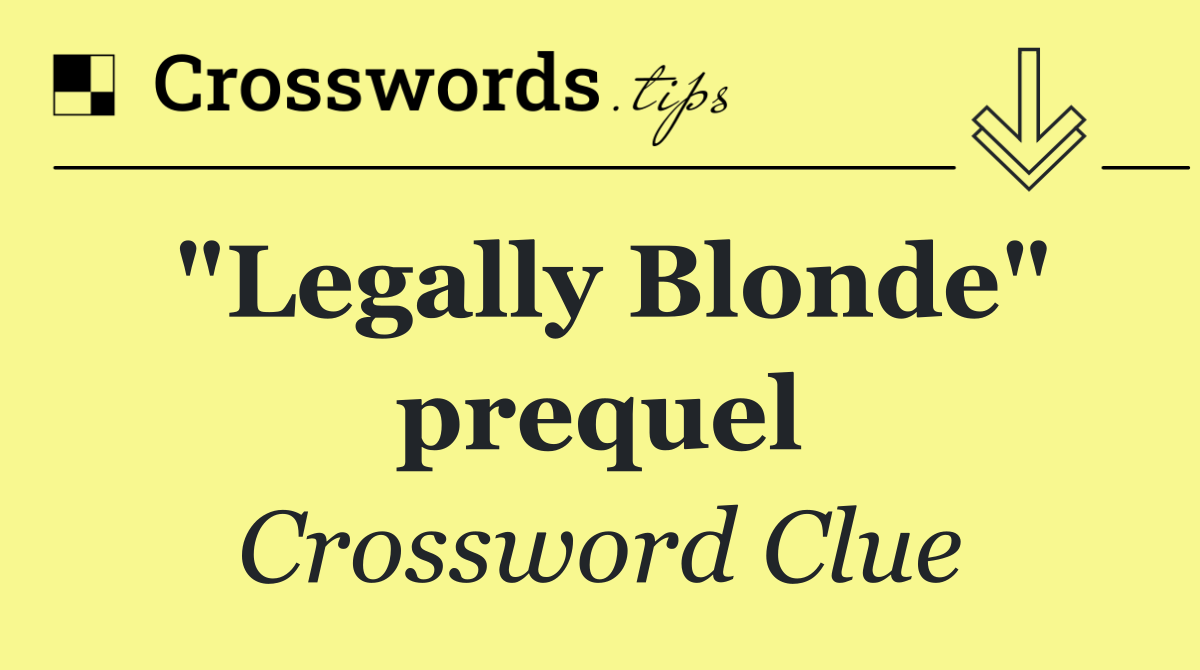 "Legally Blonde" prequel
