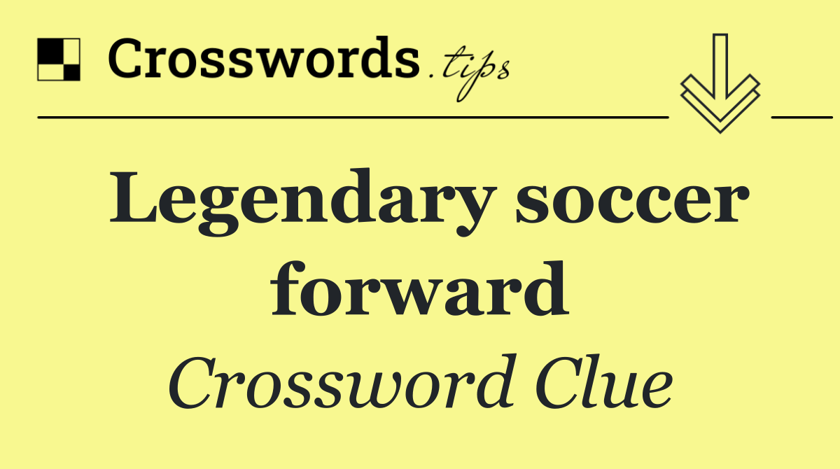 Legendary soccer forward