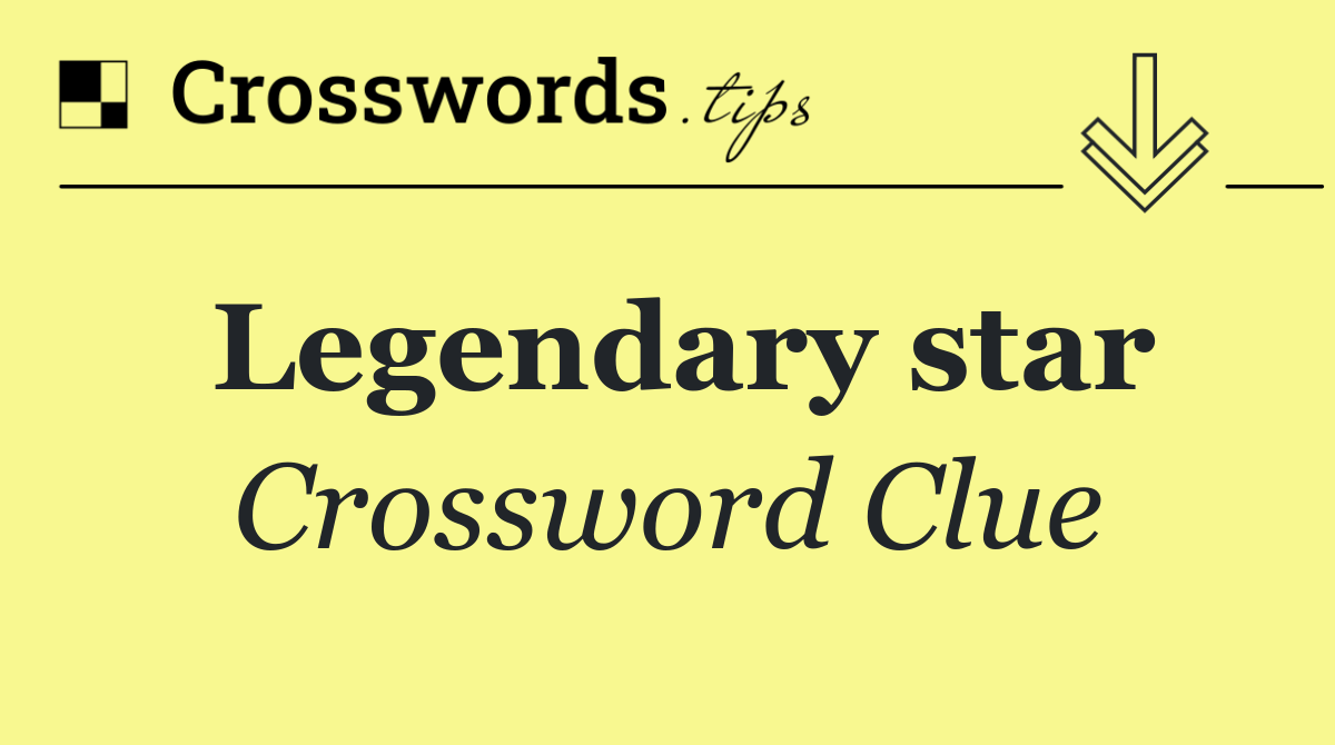 Legendary star