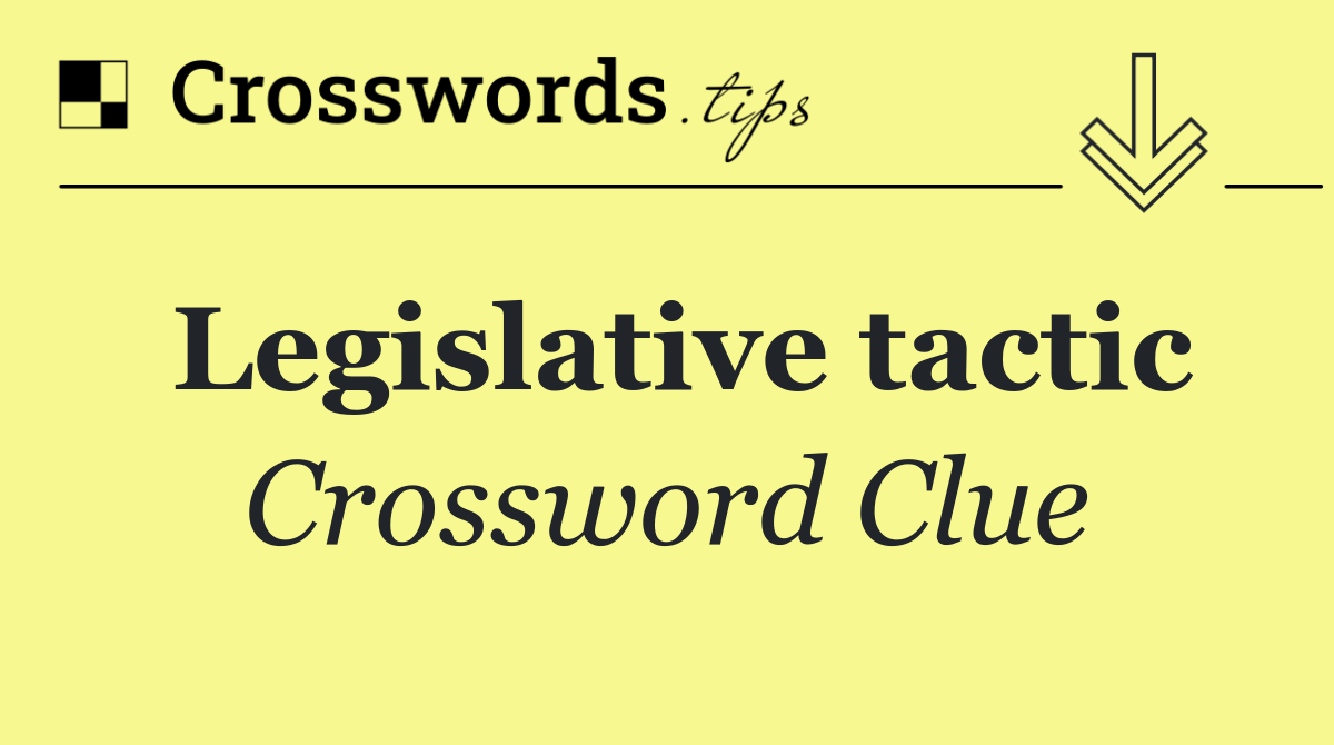 Legislative tactic