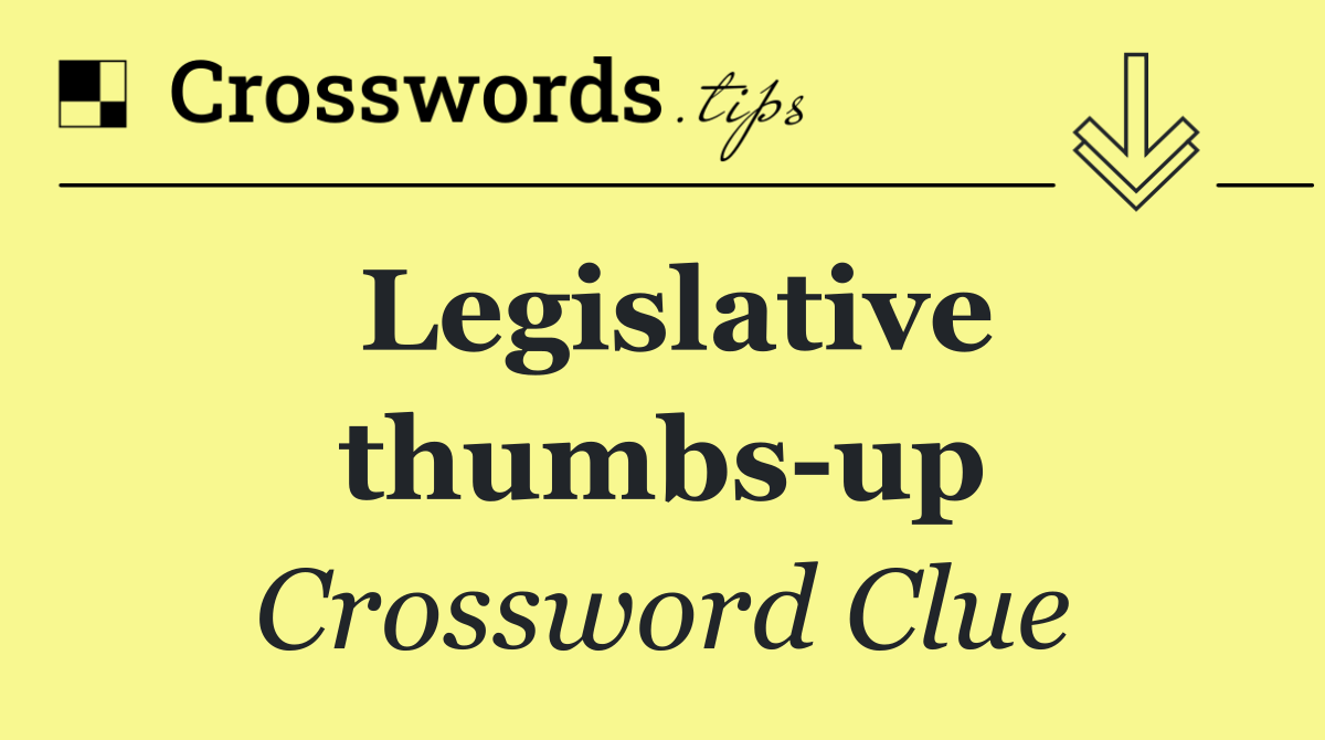 Legislative thumbs up