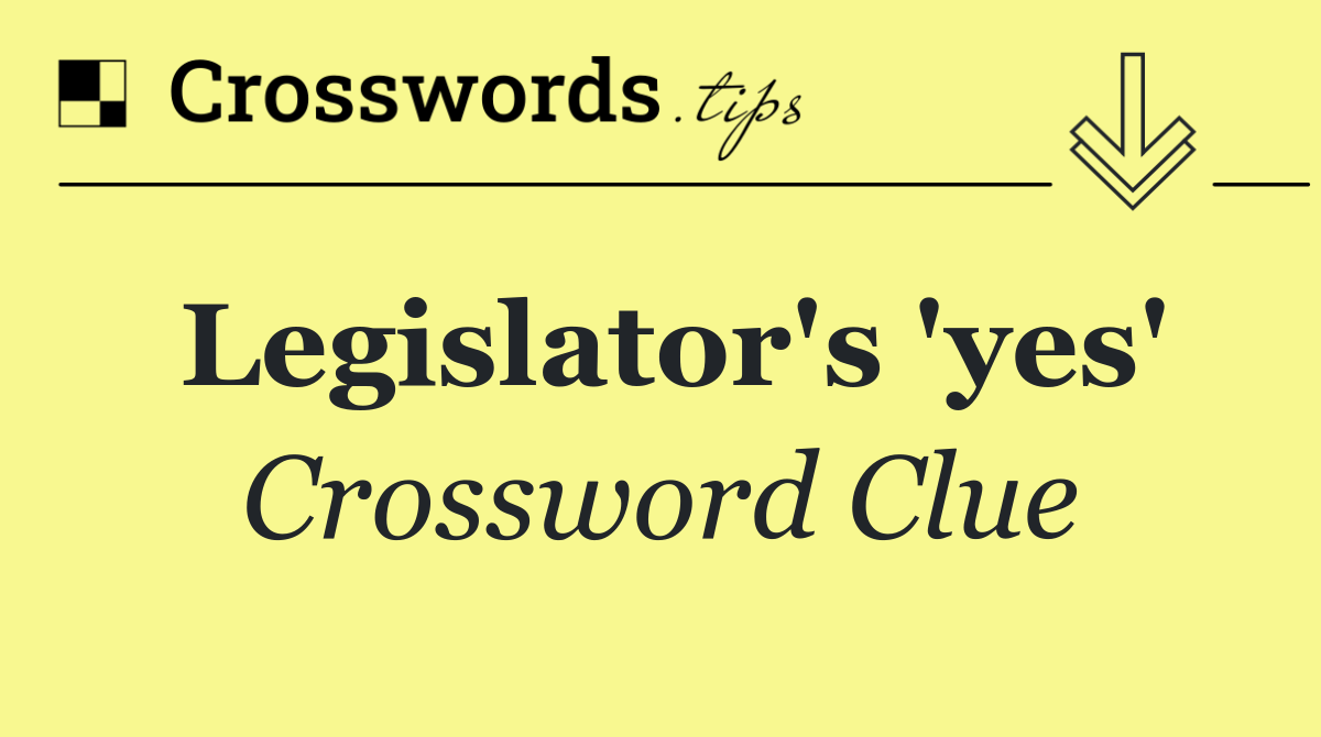 Legislator's 'yes'