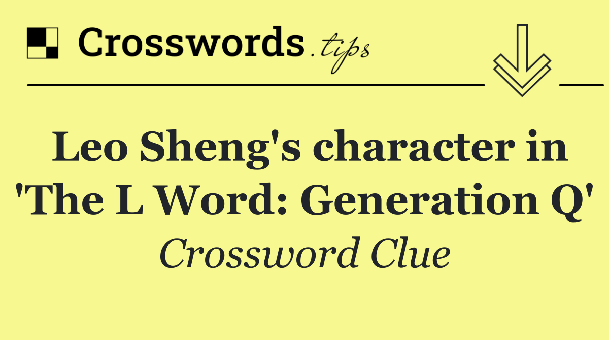 Leo Sheng's character in 'The L Word: Generation Q'