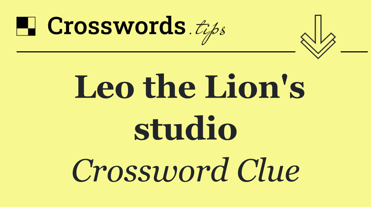 Leo the Lion's studio