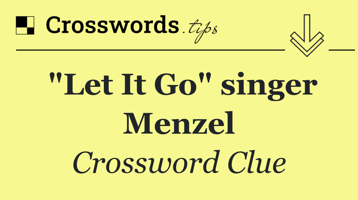 "Let It Go" singer Menzel