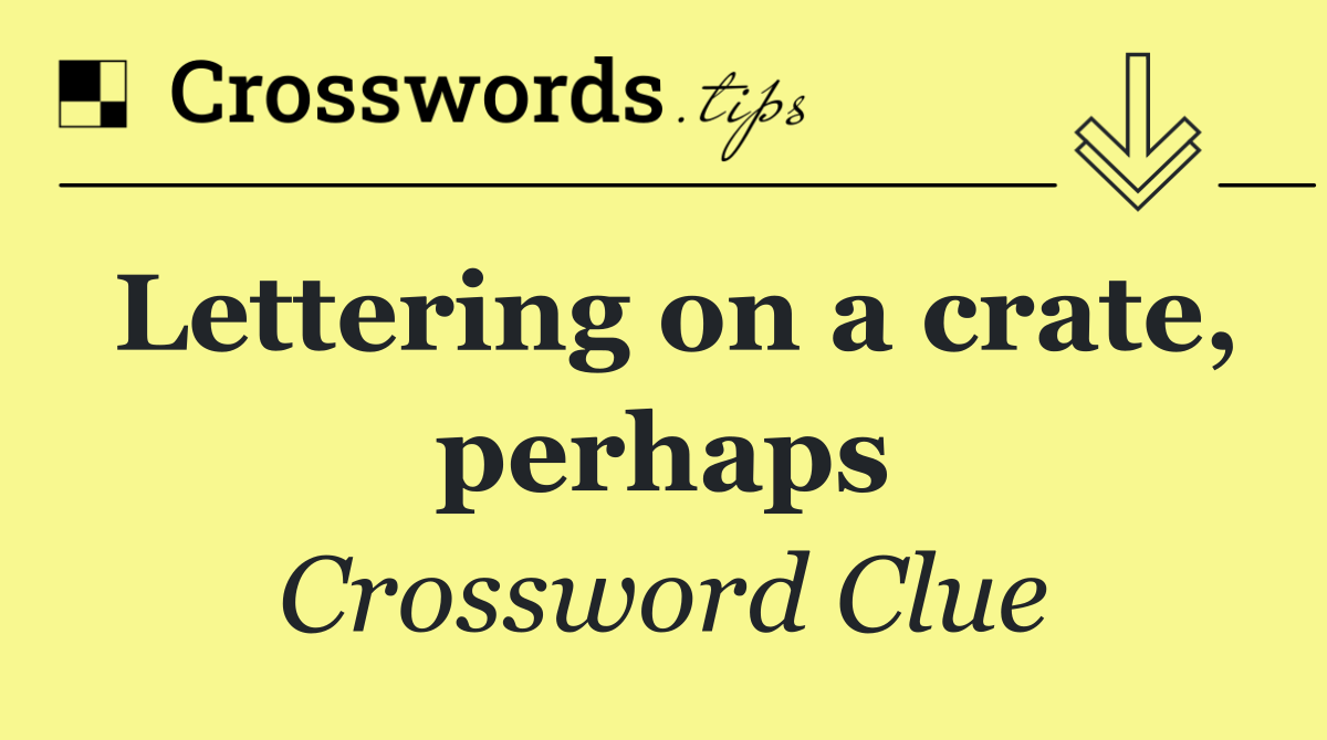 Lettering on a crate, perhaps