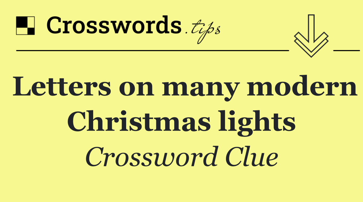 Letters on many modern Christmas lights