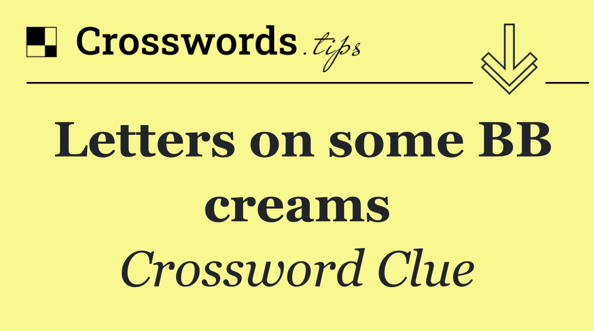 Letters on some BB creams