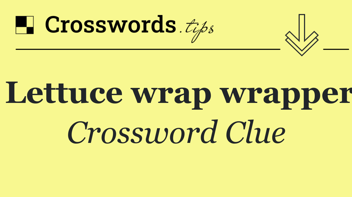 Lettuce wrap wrapper