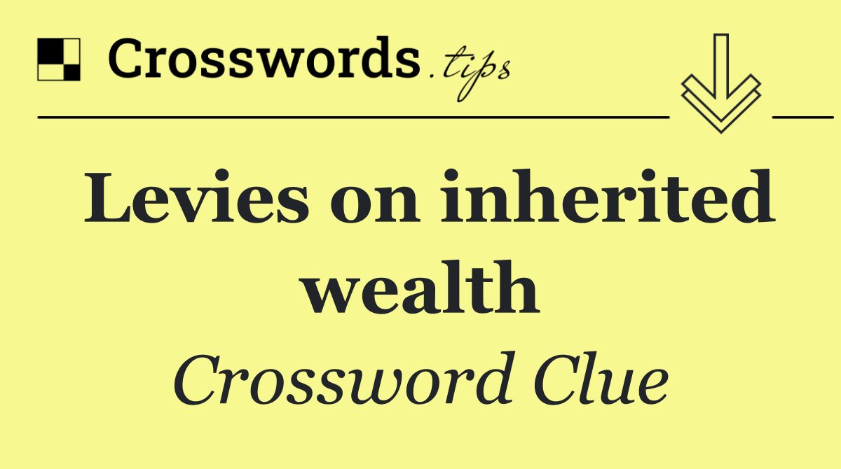 Levies on inherited wealth