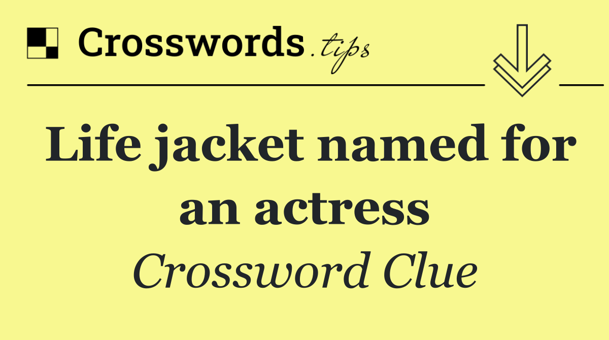 Life jacket named for an actress