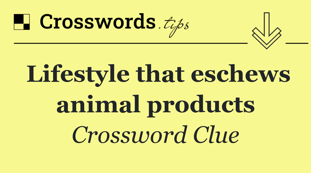 Lifestyle that eschews animal products