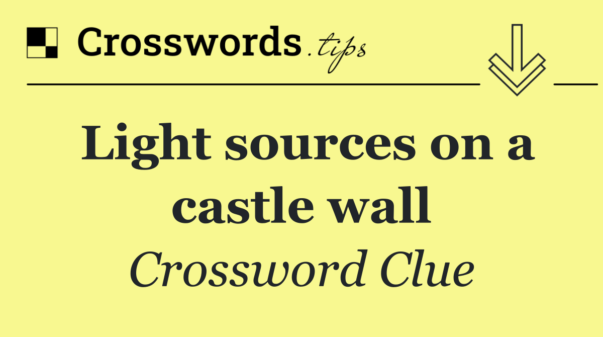 Light sources on a castle wall