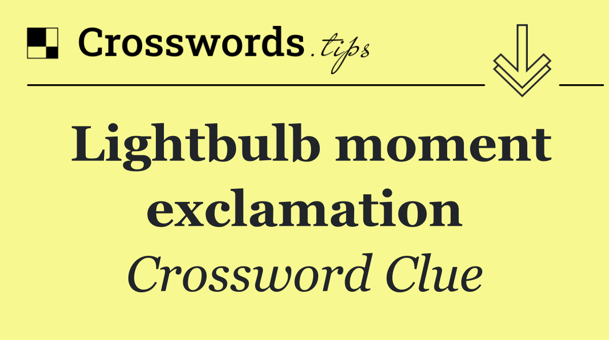 Lightbulb moment exclamation